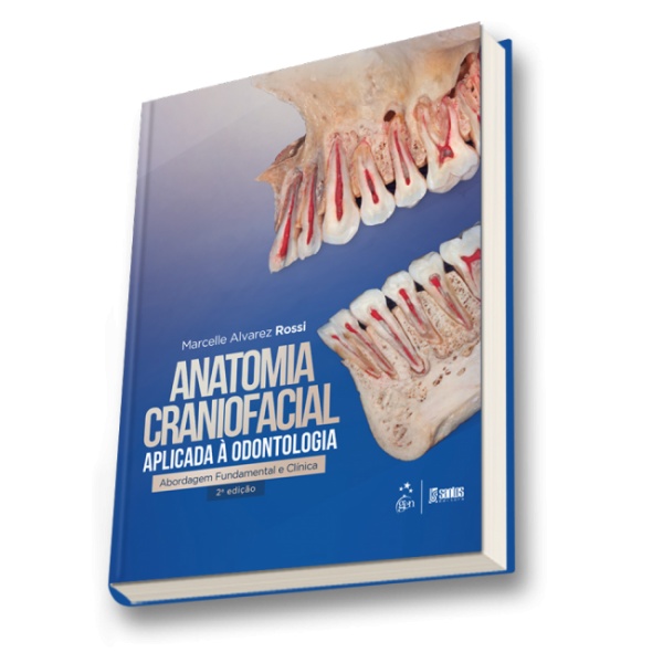 Anatomia Craniofacial Aplicada à Odontologia - Abordagem Fundamental e Clínica