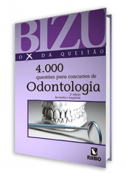 Bizu de Odontologia - 4000 Questões para Concursos de Odontologia
