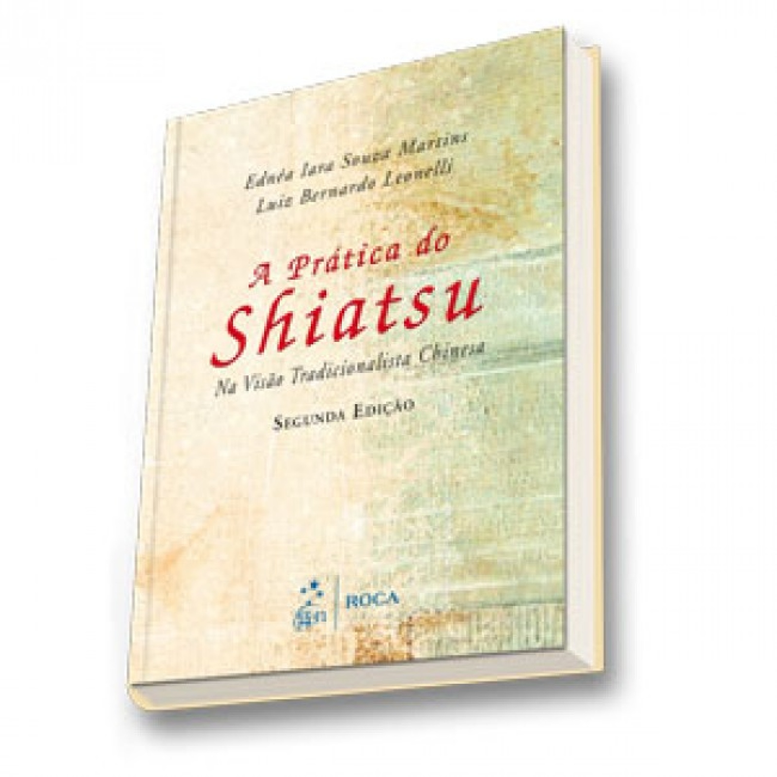 A Prática Do Shiatsu - Na Visão Tradicional Chinesa