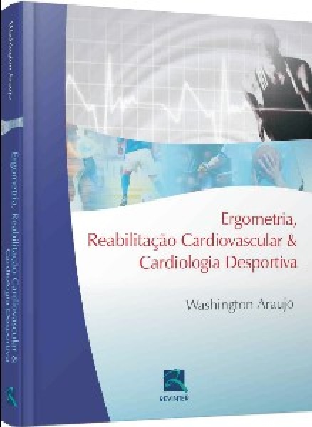 Ergometria, Reabilitação Cardiovascular & Cardiologia Desportiva