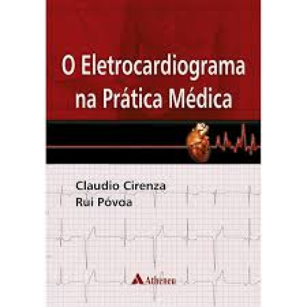 O Eletrocardiograma Na Prática Médica