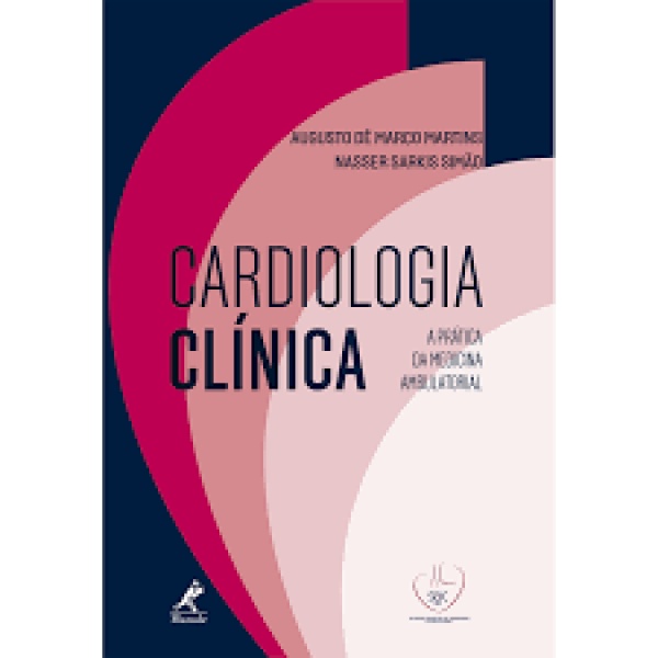 Cardiologia Clínica: A Prática Da Medicina Ambulatorial - 1ª Edição 