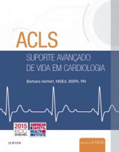 Acls - Suporte Avançado De Vida Em Cardiologia - 5A Edição