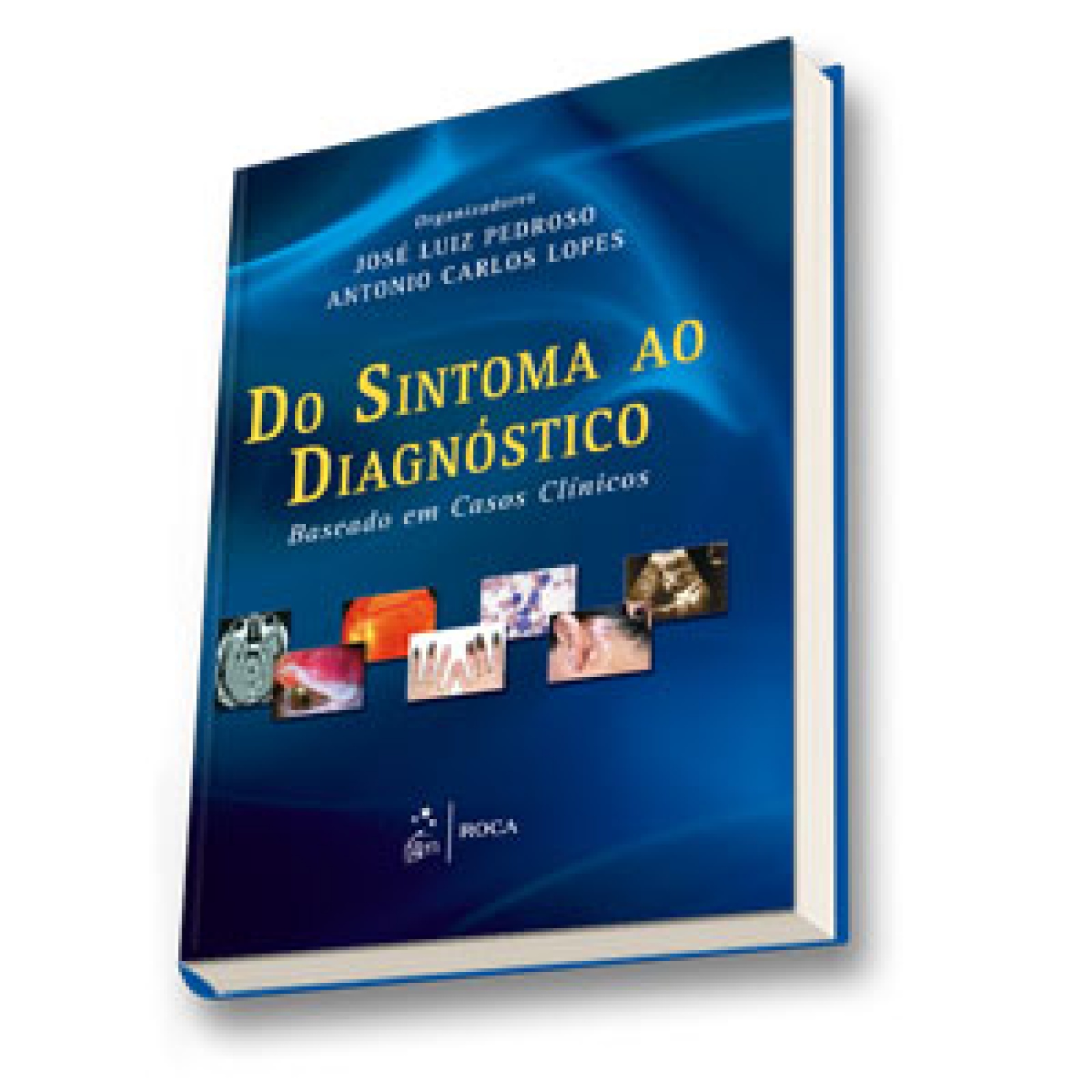 Do Sintoma Ao Diagnóstico - Baseado Em Casos Clínicos