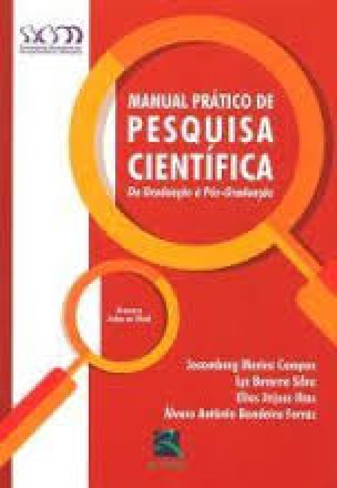 Manual Prático De Pesquisa Científica Da Graduação À Pós-Graduação