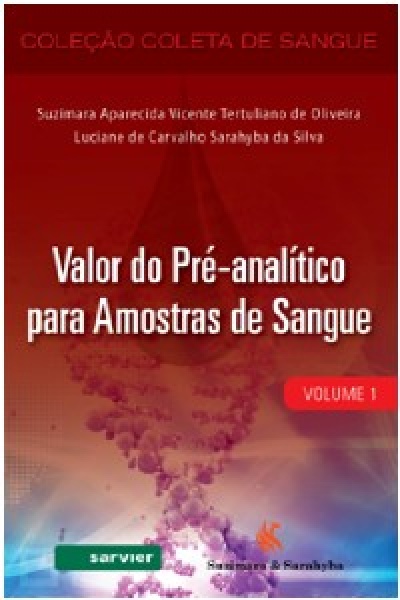 Valor Do Pré-Analítico Para Amostras De Sangue - Vol.1