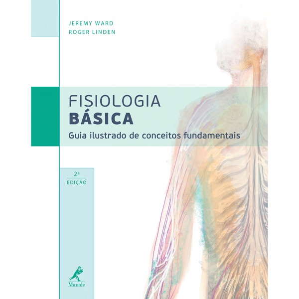Fisiologia Básica: Guia Ilustrado De Conceitos Fundamentais – 2ª Edição