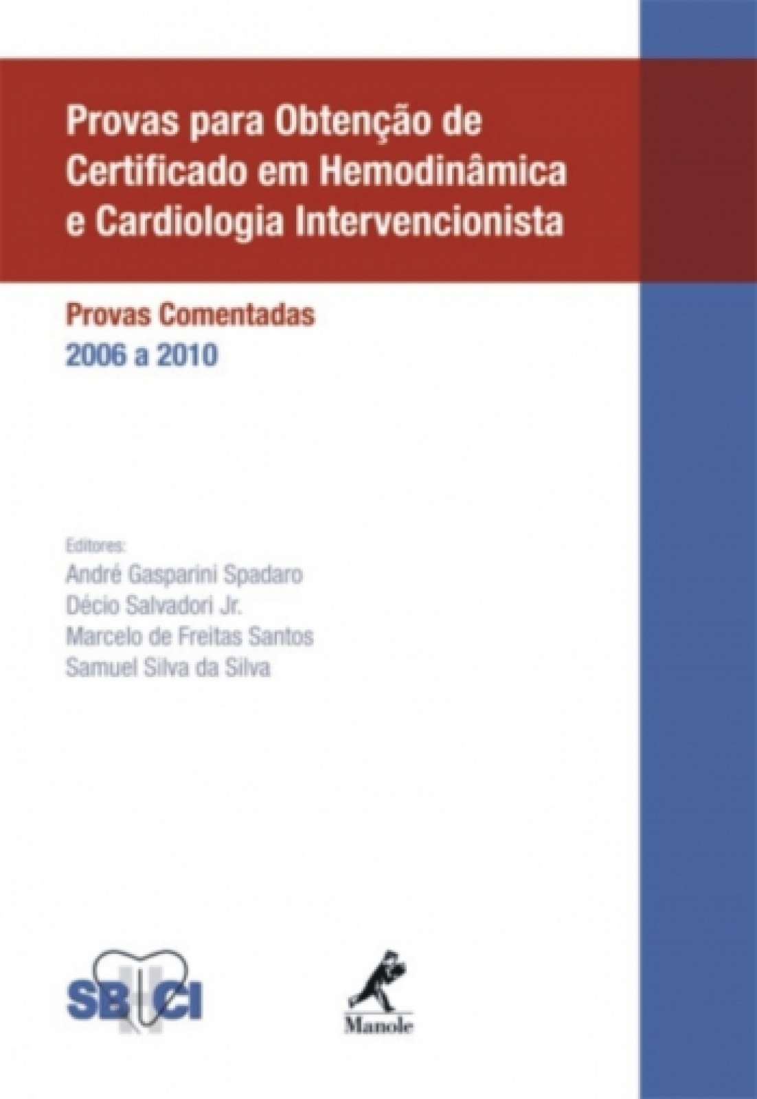 Provas Para Obtenção De Certificado Em Hemodinâmica E Cardiologia Intervencionista - Provas Comentadas 2006 A 2010