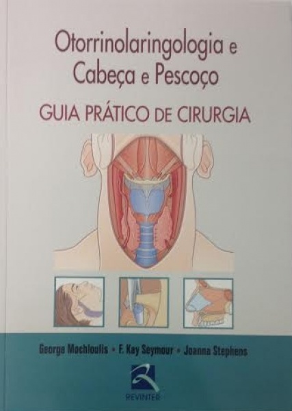 Otorrinolaringologia E Cabeça E Pescoço - Guia Prático De Cirurgia
