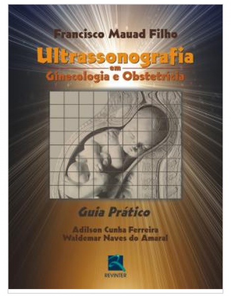 Ultrassonografia Em Ginecologia E Obstetrícia - Guia Prático