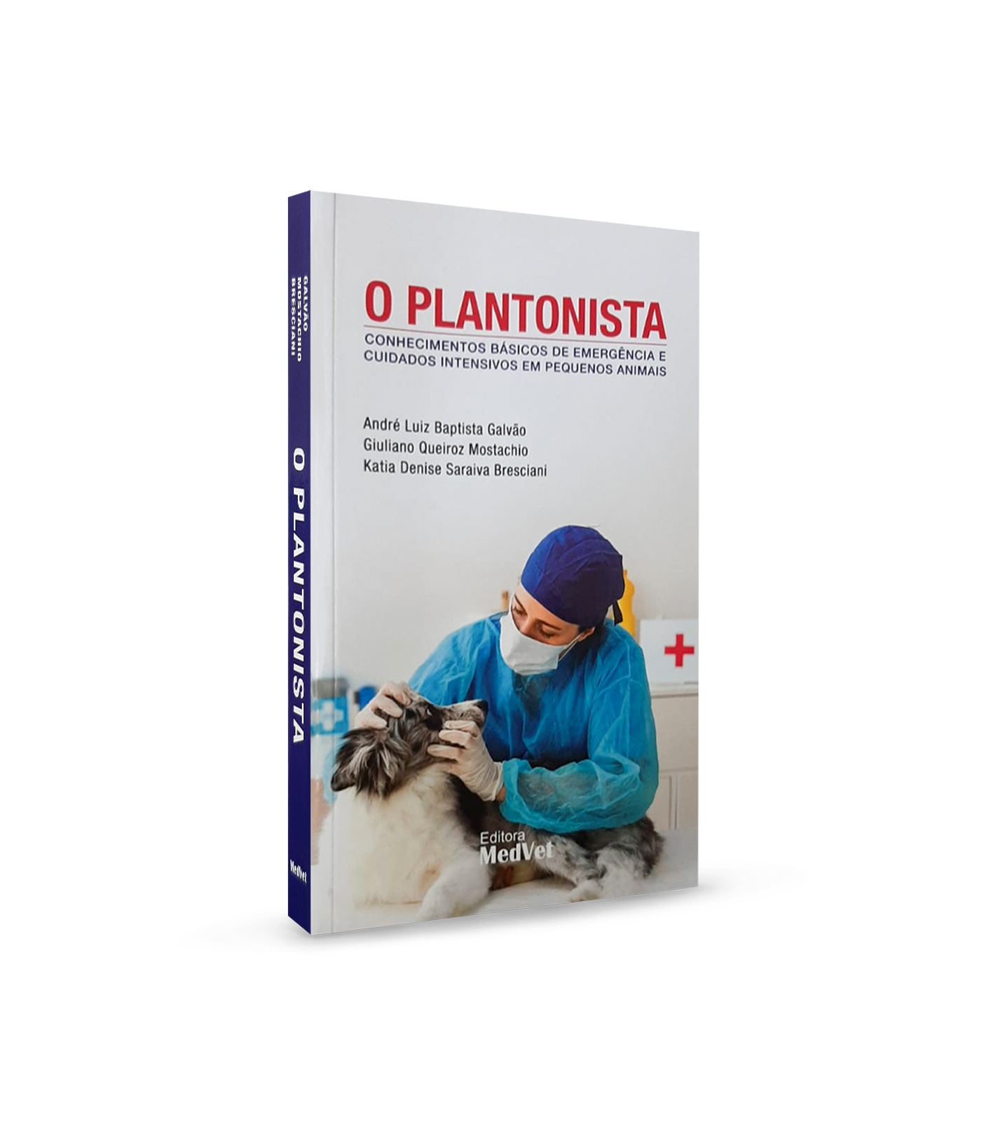 O Plantonista - Conhecimento Básico De Emergência E Cuidados Intensivos Em Pequenos Animais