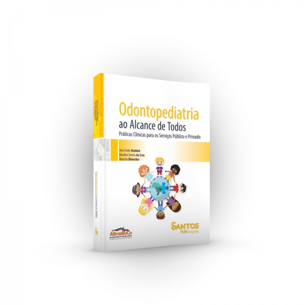 Odontopediatria Ao Alcance De Todos Práticas Clínicas Para Os Serviços Público E Privado