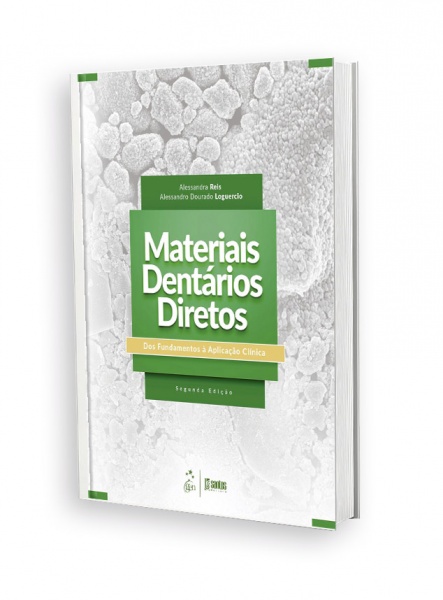 Materiais Dentários Diretos - Dos Fundamentos À Aplicação Clínica