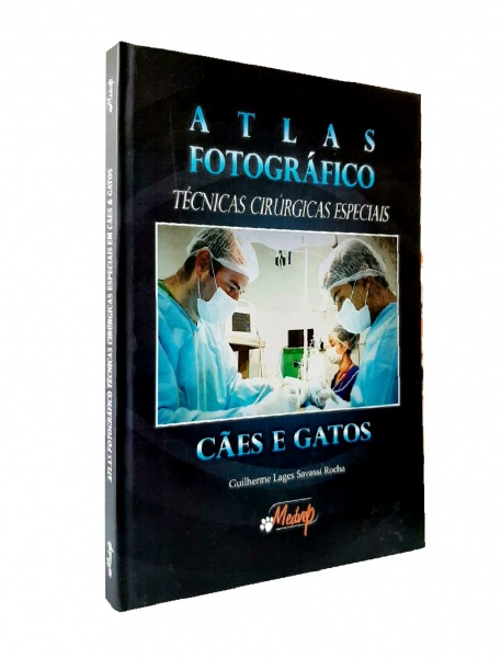 Atlas Fotográfico Técnicas Cirúrgicas Especiais Cães E Gatos