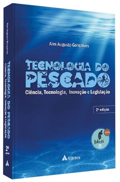 Tecnologia Do Pescado - Ciência,tecnologia, Inovação E Legislação - 2ª Edição
