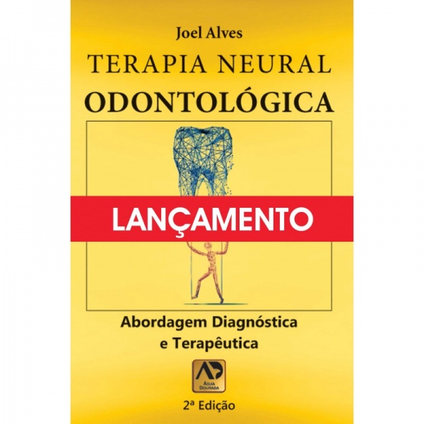 Terapia Neural Odontológica  - Abordagem Diagnóstica E Teraupêutica - 2ª Edição