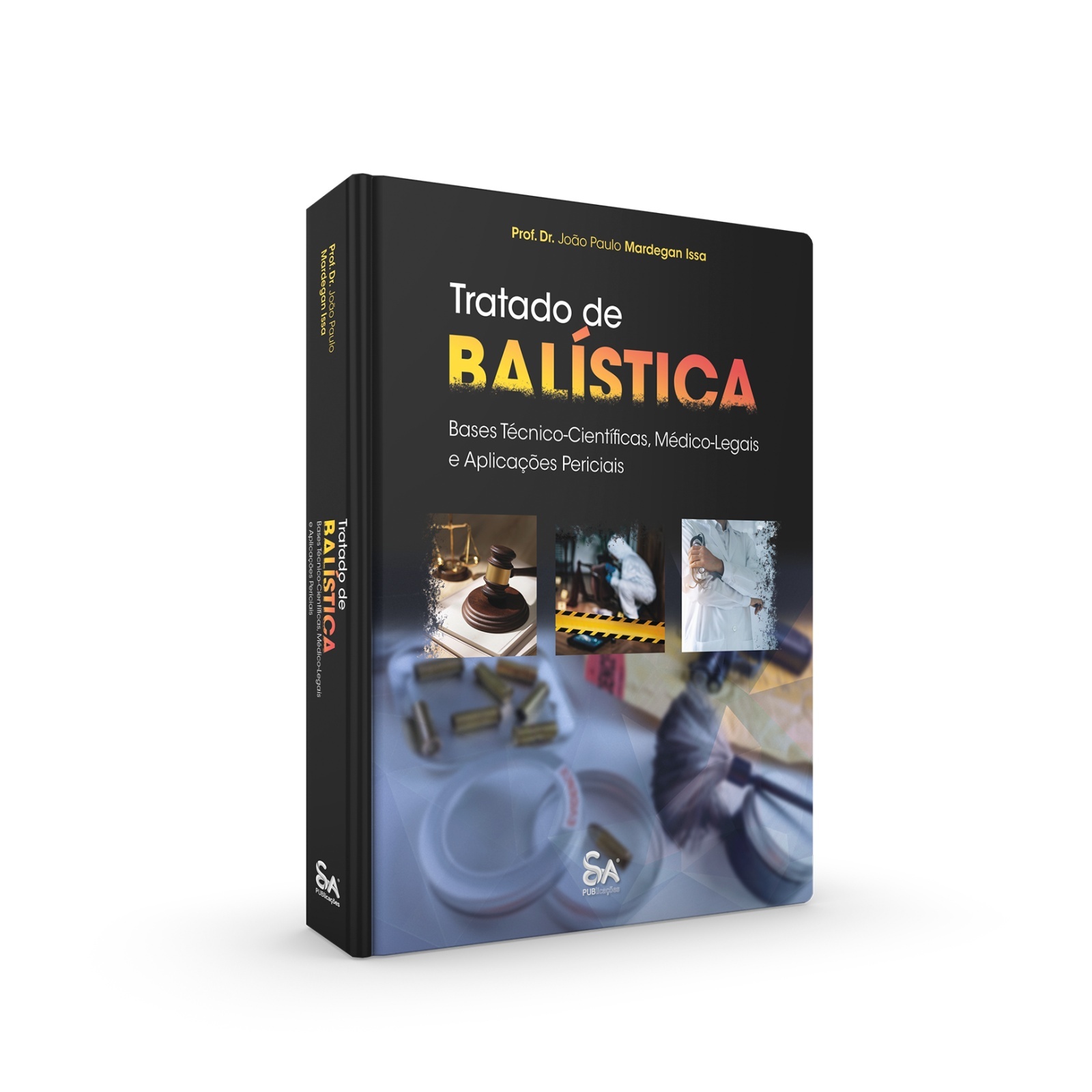 Tratado De Balística • Bases Técnica-Científicas, Médico - Legais E Aplicações Periciais