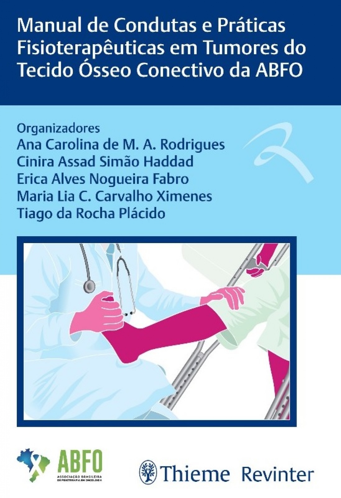 Manual De Condutas E Práticas Fisioterapêuticas Em Tumores Do Tecido Ósseo Conectivo Da Abfo